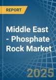 Middle East - Phosphate Rock - Market Analysis, Forecast, Size, Trends and Insights- Product Image