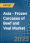 Asia - Frozen Carcases of Beef and Veal - Market Analysis, Forecast, Size, Trends and Insights - Product Thumbnail Image