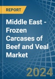 Middle East - Frozen Carcases of Beef and Veal - Market Analysis, Forecast, Size, Trends and Insights- Product Image