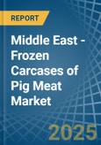 Middle East - Frozen Carcases of Pig Meat - Market Analysis, Forecast, Size, Trends and Insights- Product Image