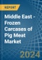 Middle East - Frozen Carcases of Pig Meat - Market Analysis, Forecast, Size, Trends and Insights - Product Thumbnail Image