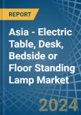 Asia - Electric Table, Desk, Bedside or Floor Standing Lamp - Market Analysis, Forecast, Size, Trends and Insights- Product Image