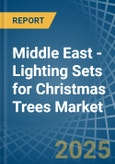 Middle East - Lighting Sets for Christmas Trees - Market Analysis, forecast, Size, Trends and Insights- Product Image