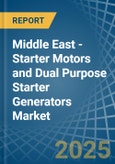 Middle East - Starter Motors and Dual Purpose Starter Generators - Market Analysis, Forecast, Size, Trends and Insights- Product Image