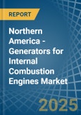 Northern America - Generators for Internal Combustion Engines - Market Analysis, forecast, Size, Trends and Insights- Product Image