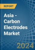 Asia - Carbon Electrodes - Market Analysis, Forecast, Size, Trends and Insights- Product Image