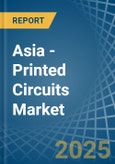 Asia - Printed Circuits - Market Analysis, Forecast, Size, Trends and Insights- Product Image