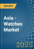 Asia - Watches - Market Analysis, Forecast, Size, Trends and Insights- Product Image