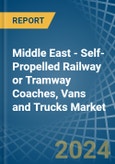 Middle East - Self-Propelled Railway or Tramway Coaches, Vans and Trucks - Market Analysis, Forecast, Size, Trends and Insights- Product Image