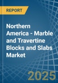 Northern America - Marble and Travertine Blocks and Slabs - Market Analysis, Forecast, Size, Trends and Insights- Product Image