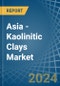 Asia - Kaolinitic Clays (Ball and Plastic Clays) - Market Analysis, Forecast, Size, Trends and Insights - Product Thumbnail Image