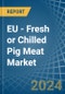 EU - Fresh or Chilled Pig Meat - Market Analysis, Forecast, Size, Trends and Insights - Product Image