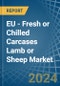 EU - Fresh or Chilled Carcases Lamb or Sheep - Market Analysis, Forecast, Size, Trends and Insights - Product Image