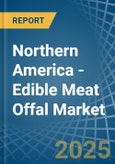 Northern America - Edible Meat Offal (Frozen) - Market Analysis, Forecast, Size, Trends and Insights- Product Image