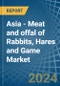 Asia - Meat and offal of Rabbits, Hares and Game - Market Analysis, Forecast, Size, Trends and Insights - Product Image