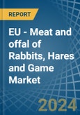 EU - Meat and offal of Rabbits, Hares and Game - Market Analysis, Forecast, Size, Trends and Insights- Product Image