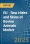 EU - Raw Hides and Skins of Bovine Animals - Market Analysis, Forecast, Size, Trends and Insights - Product Thumbnail Image