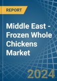 Middle East - Frozen Whole Chickens - Market Analysis, Forecast, Size, Trends and Insights- Product Image