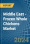Middle East - Frozen Whole Chickens - Market Analysis, Forecast, Size, Trends and Insights - Product Thumbnail Image