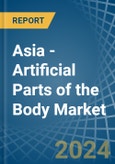 Asia - Artificial Parts of the Body (Excl. Artificial Teeth and Dental Fittings and Artificial Joints) - Market Analysis, Forecast, Size, Trends and Insights- Product Image