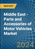 Middle East - Parts and Accessories of Motor Vehicles - Market Analysis, Forecast, Size, Trends and Insights- Product Image