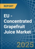 EU - Concentrated Grapefruit Juice - Market Analysis, Forecast, Size, Trends and Insights- Product Image