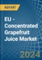 EU - Concentrated Grapefruit Juice - Market Analysis, Forecast, Size, Trends and Insights - Product Image