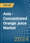 Asia - Concentrated Orange Juice - Market Analysis, Forecast, Size, Trends and Insights - Product Thumbnail Image