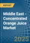 Middle East - Concentrated Orange Juice - Market Analysis, Forecast, Size, Trends and Insights - Product Thumbnail Image