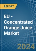 EU - Concentrated Orange Juice - Market Analysis, Forecast, Size, Trends and Insights- Product Image