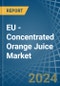 EU - Concentrated Orange Juice - Market Analysis, Forecast, Size, Trends and Insights - Product Thumbnail Image