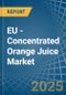 EU - Concentrated Orange Juice - Market Analysis, Forecast, Size, Trends and Insights - Product Thumbnail Image