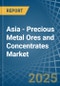 Asia - Precious Metal Ores and Concentrates - Market Analysis, Forecast, Size, Trends and Insights - Product Thumbnail Image