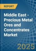 Middle East - Precious Metal Ores and Concentrates - Market Analysis, Forecast, Size, Trends and Insights- Product Image