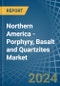 Northern America - Porphyry, Basalt and Quartzites - Market Analysis, Forecast, Size, Trends and Insights - Product Image