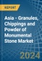 Asia - Granules, Chippings and Powder of Monumental Stone - Market Analysis, Forecast, Size, Trends and Insights - Product Thumbnail Image