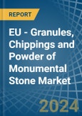 EU - Granules, Chippings and Powder of Monumental Stone - Market Analysis, Forecast, Size, Trends and Insights- Product Image