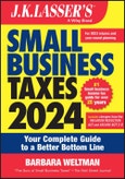 J.K. Lasser's Small Business Taxes 2024. Your Complete Guide to a Better Bottom Line. Edition No. 26- Product Image