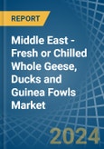 Middle East - Fresh or Chilled Whole Geese, Ducks and Guinea Fowls - Market Analysis, Forecast, Size, Trends and Insights- Product Image