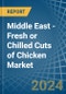 Middle East - Fresh or Chilled Cuts of Chicken - Market Analysis, Forecast, Size, Trends and Insights - Product Thumbnail Image