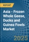 Asia - Frozen Whole Geese, Ducks and Guinea Fowls - Market Analysis, Forecast, Size, Trends and Insights - Product Thumbnail Image