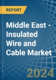 Middle East - Insulated Wire and Cable - Market Analysis, Forecast, Size, Trends and Insights- Product Image