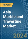 Asia - Marble and Travertine - Market Analysis, Forecast, Size, Trends and Insights- Product Image