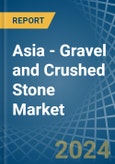 Asia - Gravel and Crushed Stone - Market Analysis, Forecast, Size, Trends and Insights- Product Image
