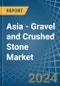 Asia - Gravel and Crushed Stone - Market Analysis, Forecast, Size, Trends and Insights - Product Thumbnail Image
