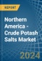 Northern America - Crude Potash Salts (K2O Content) - Market Analysis, Forecast, Size, Trends and Insights - Product Thumbnail Image