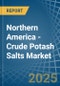 Northern America - Crude Potash Salts (K2O Content) - Market Analysis, Forecast, Size, Trends and Insights - Product Image