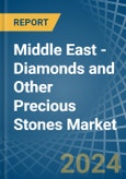 Middle East - Diamonds and Other Precious Stones (Unworked) - Market Analysis, Forecast, Size, Trends and Insights- Product Image