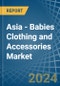 Asia - Babies Clothing and Accessories (Not Knitted or Crocheted) - Market Analysis, Forecast, Size, Trends and Insights - Product Thumbnail Image
