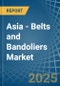 Asia - Belts and Bandoliers - Market Analysis, Forecast, Size, Trends and Insights - Product Image